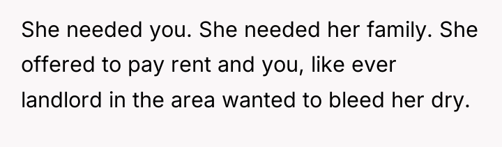 She needed you. She needed her family. She offered to...