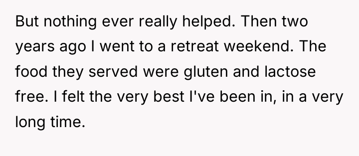 But nothing ever really helped. Then two years ago I...