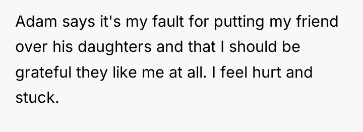 Adam says it's my fault for putting my friend over...