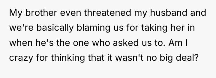 My brother even threatened my husband and we're basically blaming...