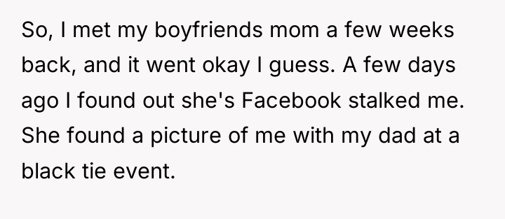 So, I met my boyfriends mom a few weeks back,...