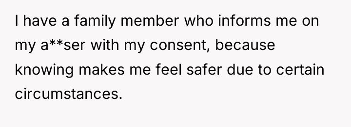 I have a family member who informs me on my...