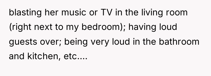 blasting her music or TV in the living room (right...