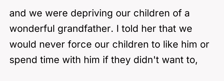 and we were depriving our children of a wonderful grandfather....