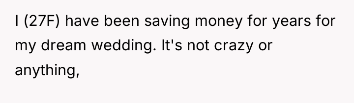 I (27F) have been saving money for years for my...