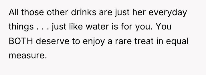 All those other drinks are just her everyday things ....