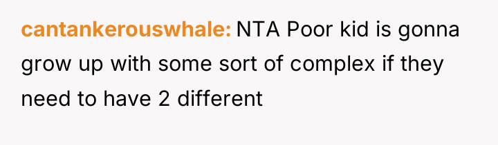 cantankerouswhale NTA Poor kid is gonna grow up with some...
