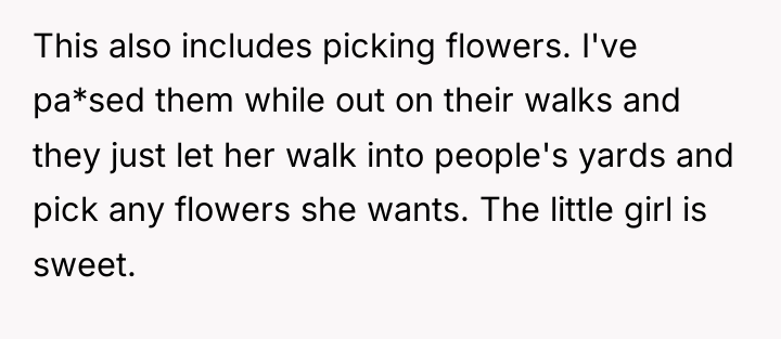 This also includes picking flowers. I've pa*sed them while out...