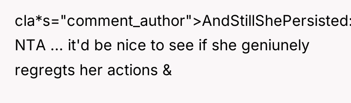 cla*s="comment_author">AndStillShePersisted: NTA ... it'd be nice to see if she...