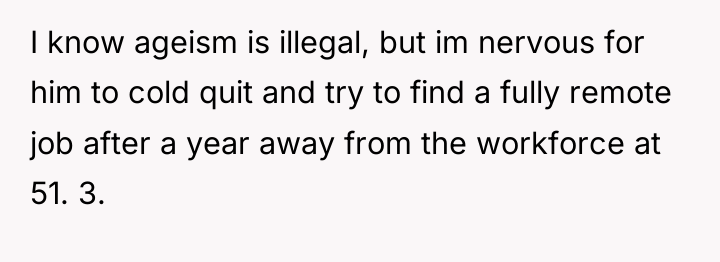 I know ageism is illegal, but im nervous for him...