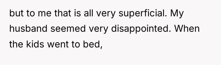 but to me that is all very superficial. My husband...
