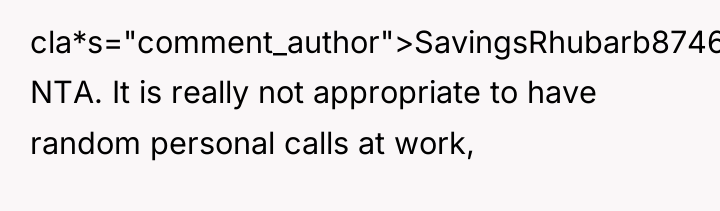 cla*s="comment_author">SavingsRhubarb8746: NTA. It is really not appropriate to have random...
