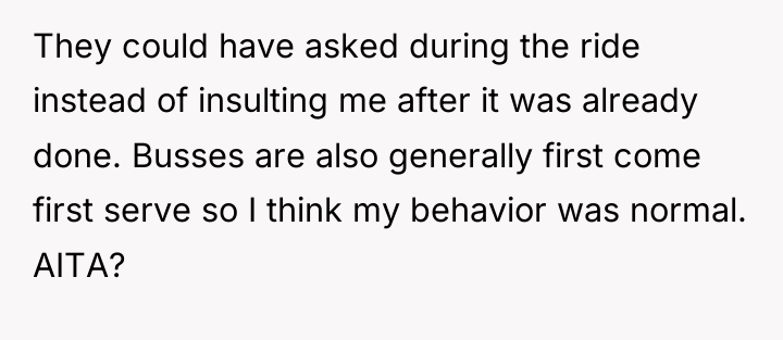 They could have asked during the ride instead of insulting...