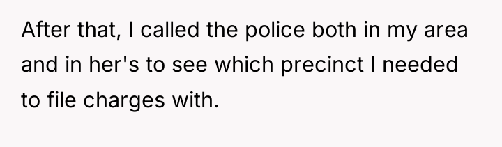 After that, I called the police both in my area...
