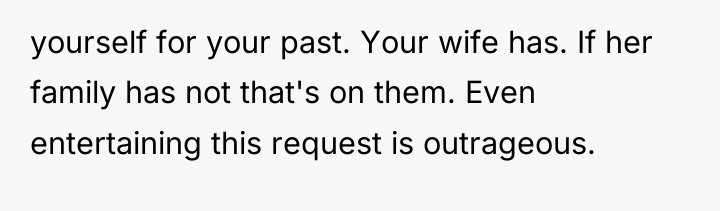 yourself for your past. Your wife has. If her family...
