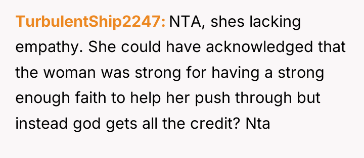 TurbulentShip2247 NTA, shes lacking empathy. She could have acknowledged that...