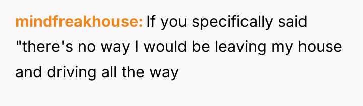 mindfreakhouse If you specifically said "there's no way I would...