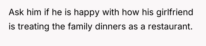 Ask him if he is happy with how his girlfriend...