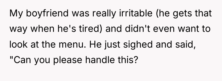 My boyfriend was really irritable (he gets that way when...