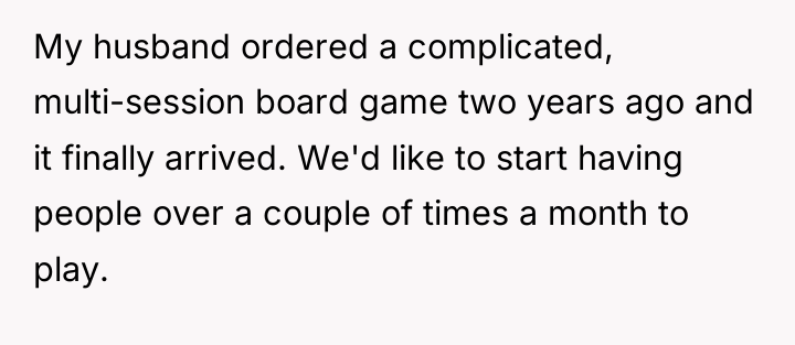 My husband ordered a complicated, multi-session board game two years...