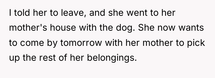 I told her to leave, and she went to her...