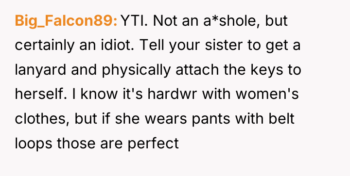 Big_Falcon89 YTI. Not an a*shole, but certainly an idiot. Tell...