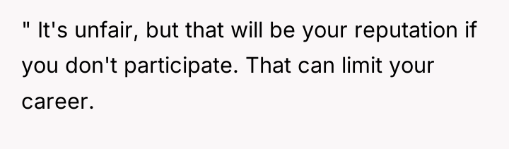 " It's unfair, but that will be your reputation if...