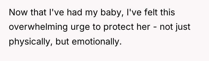 Now that I've had my baby, I've felt this overwhelming...