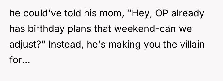 he could've told his mom, "Hey, OP already has birthday...