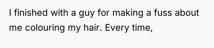 I finished with a guy for making a fuss about...