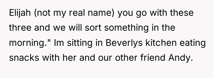 Elijah (not my real name) you go with these three...