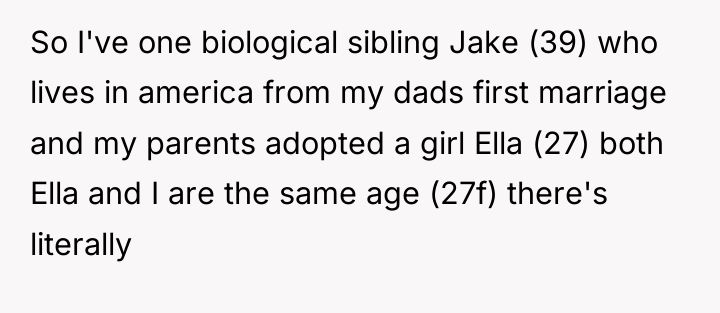 So I've one biological sibling Jake (39) who lives in...