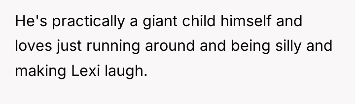 He's practically a giant child himself and loves just running...
