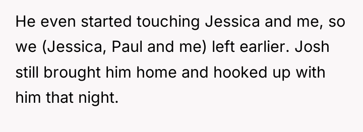 He even started touching Jessica and me, so we (Jessica,...