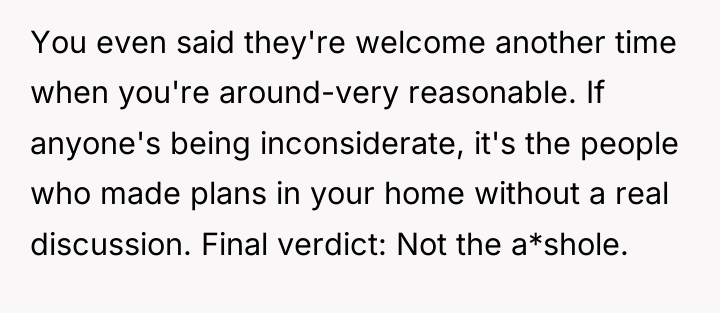 You even said they're welcome another time when you're around-very...