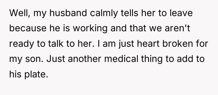 Well, my husband calmly tells her to leave because he...