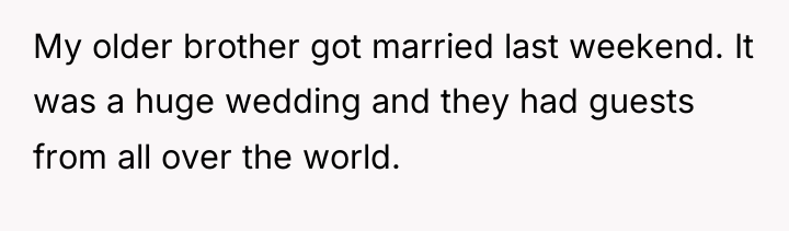 My older brother got married last weekend. It was a...