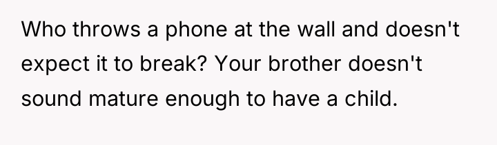 Who throws a phone at the wall and doesn't expect...