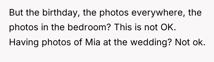 But the birthday, the photos everywhere, the photos in the...