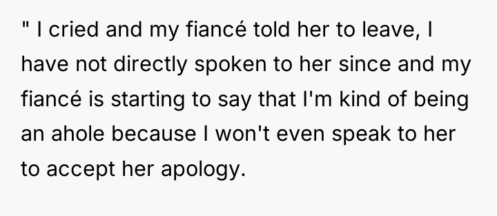 " I cried and my fiancé told her to leave,...