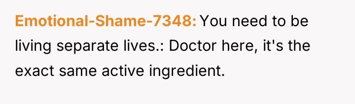 Emotional-Shame-7348 You need to be living separate lives.: Doctor here,...