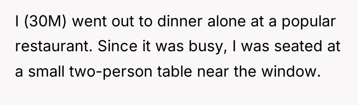I (30M) went out to dinner alone at a popular...