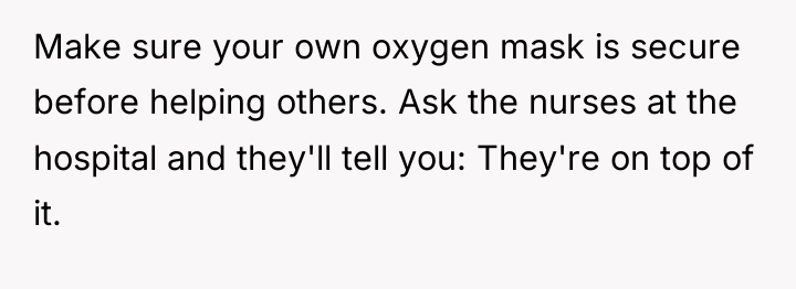Make sure your own oxygen mask is secure before helping...