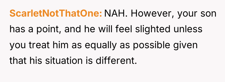 ScarletNotThatOne NAH. However, your son has a point, and he...