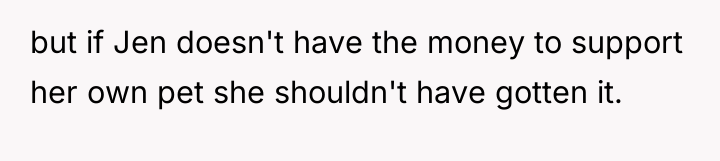 but if Jen doesn't have the money to support her...