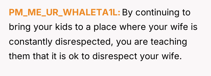 PM_ME_UR_WHALETA1L By continuing to bring your kids to a place...