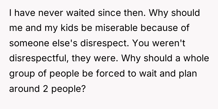 I have never waited since then. Why should me and...