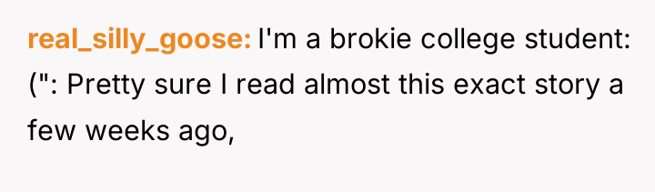 real_silly_goose I'm a brokie college student: (": Pretty sure I...