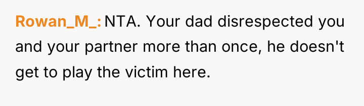 Rowan_M_ NTA. Your dad disrespected you and your partner more...