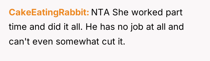 CakeEatingRabbit NTA She worked part time and did it all....